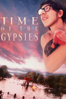 Time of the Gypsies - Emir Kusturica