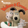Die unglaublichen Abenteuer - Wallace & Gromit