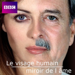 Le visage humain, miroir de l'âme - Episode 2