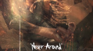 Never Around