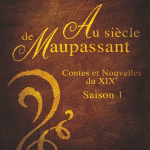 Au siècle de Maupassant - Contes et nouvelles du XIXe siècle, Saison 1, Volume 1 - Episode 3