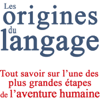 Les origines du langage - Les Origines du langage