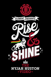 Rise &amp; Shine - The Nyjah Huston Video - Kirk Dianda, Marc Falkenstien &amp; Cole Mathews Cover Art