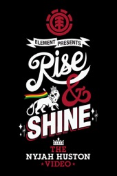 Poster for Rise & Shine (Explicit) - De nyjah Huston Video by Kirk Dianda, Marc Falkenstien & Cole Mathews