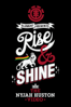 Rise & Shine - The Nyjah Huston Video - Kirk Dianda, Marc Falkenstien & Cole Mathews