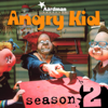 Angry Kid, Season 2 - Angry Kid