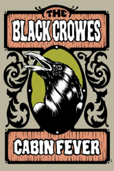 The Black Crowes: Cabin Fever - Unknown Cover Art