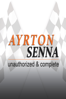 Ayrton Senna: Unauthorized & Complete - Peter Warren