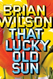 Poster for Brian Wilson: That Lucky Old Sun by Brian Wilson