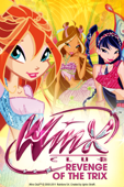 Winx Club: Revenge of the Trix
