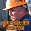 Holzfäller extrem, Staffel 2 - Holzfäller extrem