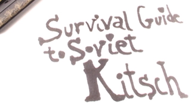 The Survival Guide to Soviet Kitsch (A Short Film) [Bonus Track]