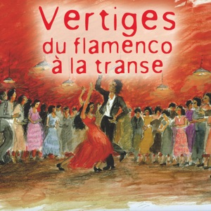 Vertiges, du flamenco à la transe - Episode 1