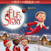 An Elf's Story - The Elf on the Shelf: An Elf's Story