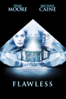 Flawless (2007) - Michael Radford