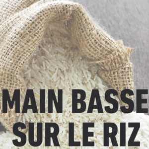Main basse sur le riz - Episode 1