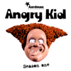 Angry Kid, Season 1 - Angry Kid