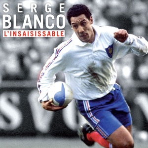 Serge Blanco l'insaisissable - Episode 1