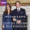 William & Kate : coup de foudre à Buckingham
