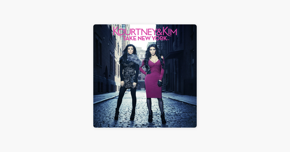 Kourtney & Kim Take New York, Season 3 on iTunes