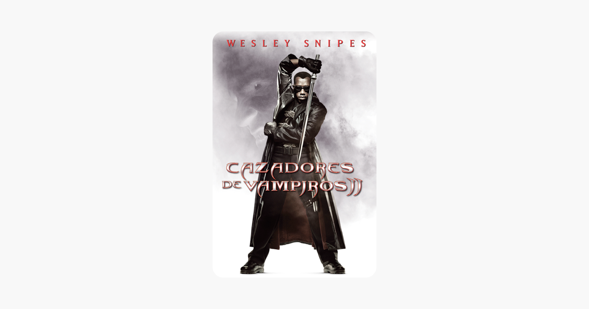 ‎Blade 2 Cazadores de Vampiros 2 (Subtitulada) en iTunes