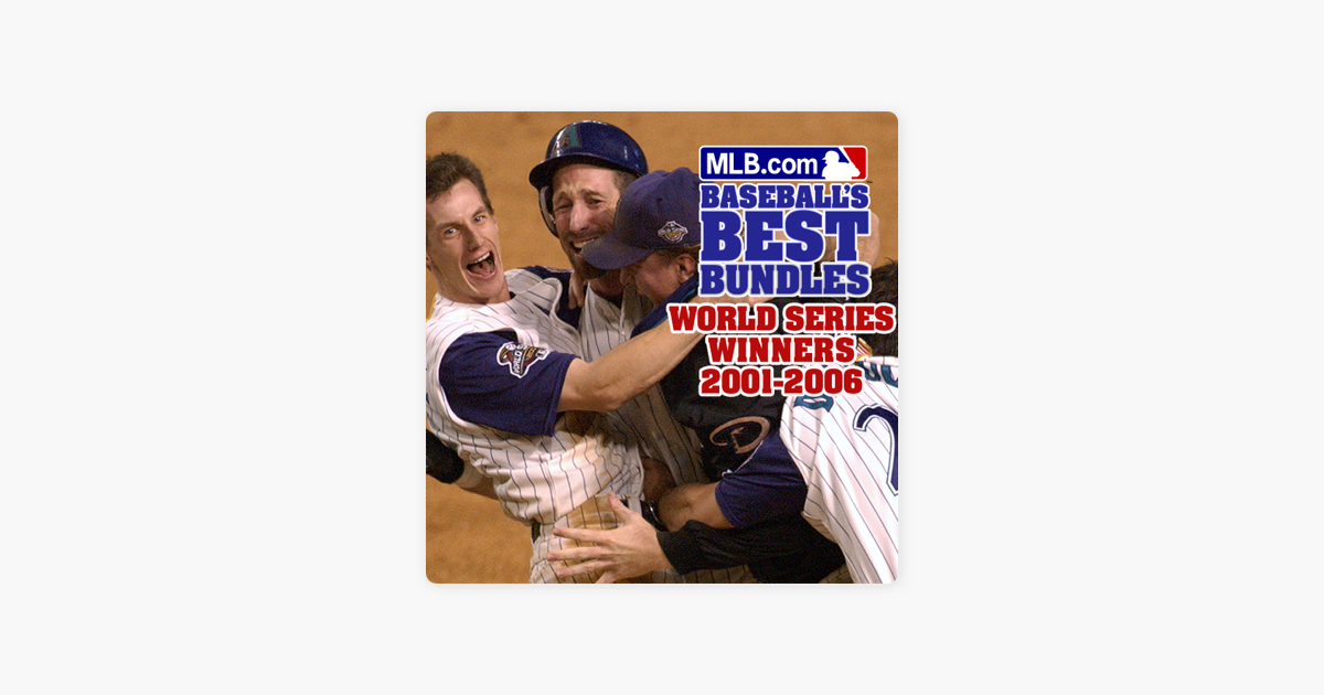  World Series Winners 2001 2006 On ITunes