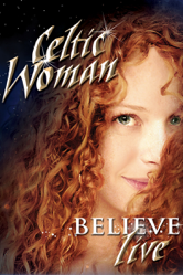 Celtic Woman: Believe - Live - Celtic Woman Cover Art
