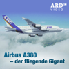 Airbus A380 – der fliegende Gigant, 3 tlg. Dokumentation - Airbus A380 – der fliegende Gigant