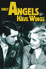 Only Angels Have Wings - Howard Hawks