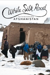White Silk Road: Snowboarding Afghanistan