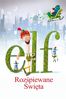 Elf: Buddy's Musical Christmas - Mark Caballero & Seamus Walsh