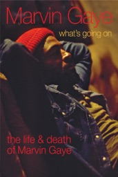 Marvin Gaye: What's Going On - The Life and Death of Marvin Gaye