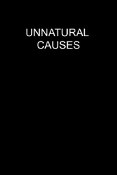Unnatural Causes