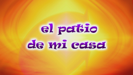 El Patio de Mi Casa - CantaJuego