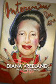 Diana Vreeland: The Eye Has to Travel