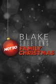 Blake Shelton's Not-So-Family Christmas