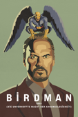 Birdman oder (Die unverhoffte Macht der Ahnungslosigkeit)