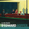 La toile blanche d'Edward Hopper - La toile blanche d'Edward Hopper