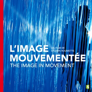 L'image mouvementée - Episode 1