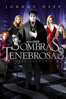 Sombras Tenebrosas (Dark Shadows) - Tim Burton