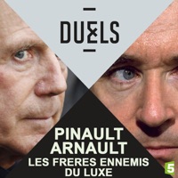 Télécharger Duels : Pinault - Arnault, les frères ennemis du luxe Episode 1