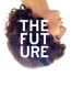 The Future (2011) - Unknown