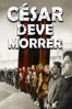 César Deve Morrer - Paolo Taviani & Vittorio Taviani