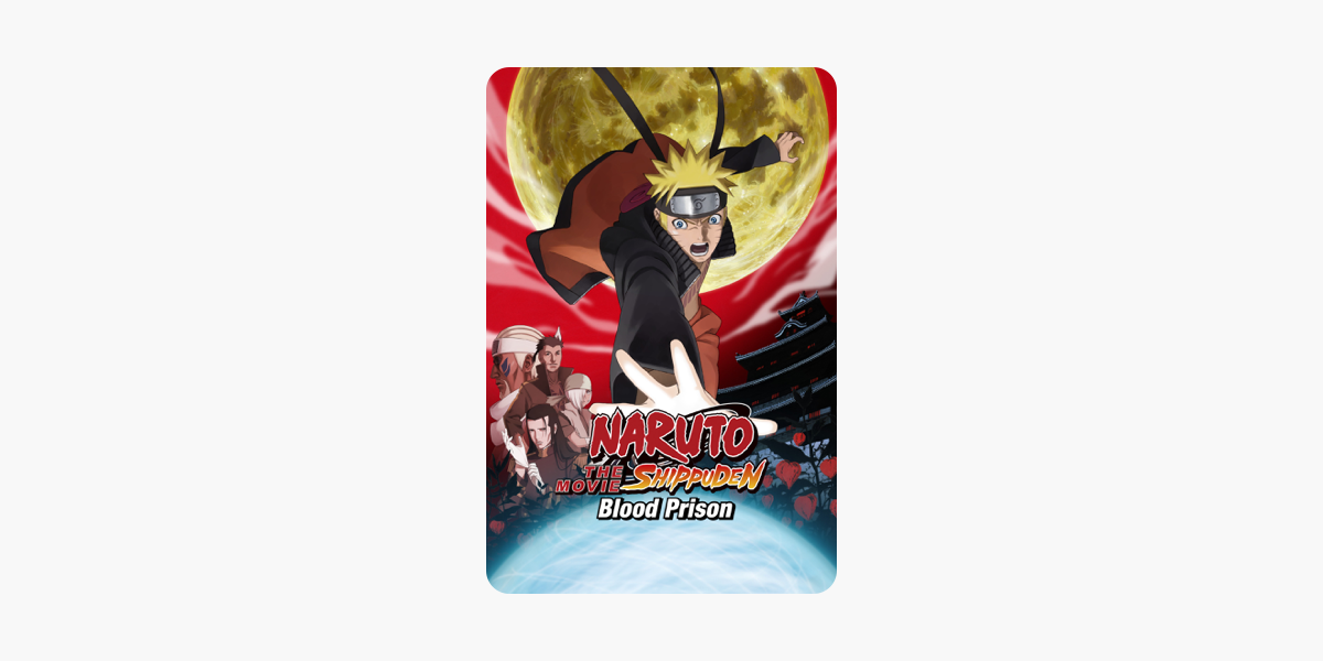 Naruto Shippuden The Movie Blood Prison On Itunes