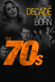 The Decade You Were Born: The 70s