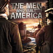 The Men Who Built America - The Men Who Built America Cover Art