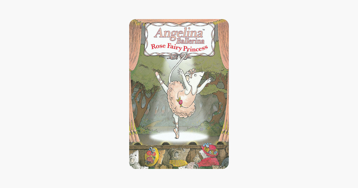 Angelina Ballerina: Rose Fairy Princess on iTunes
