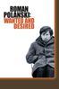 Roman Polanski: Wanted and Desired - Marina Zenovich