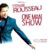 Stéphane Rousseau : One Man Show