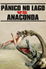 Pânico no Lago vs. Anaconda - A.B. Stone